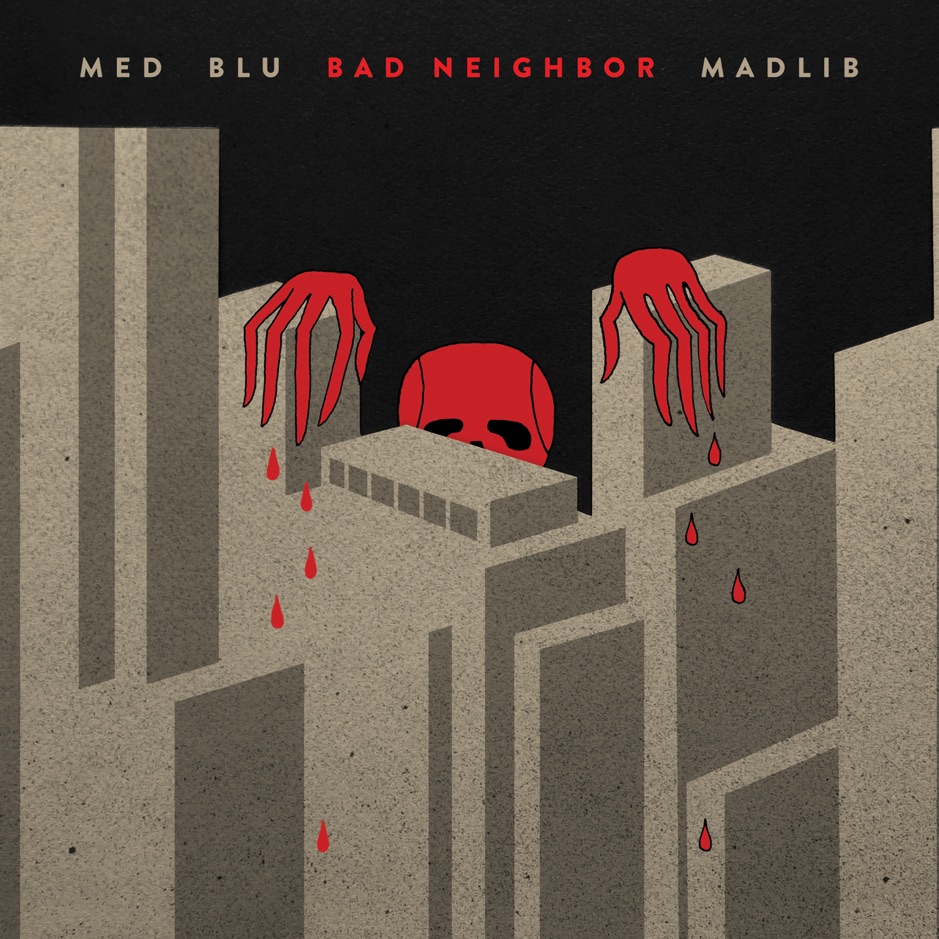 Madlib & M.E.D. & Blu - Bad Neighbor